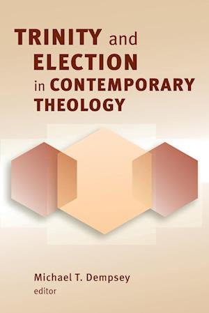 Trinity and Election in Contemporary Theology