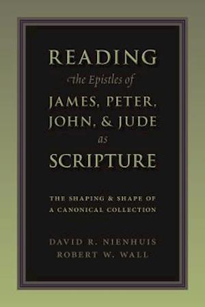 Reading the Epistles of James, Peter, John and Jude as Scripture