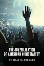 The Juvenilization of American Christianity