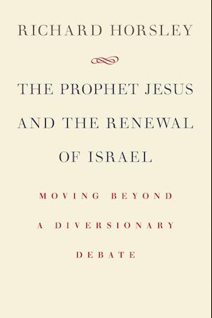 The Prophet Jesus and the Renewal of Israel