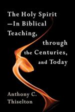 Holy Spirit -- In Biblical Teaching, Through the Centuries, and Today 