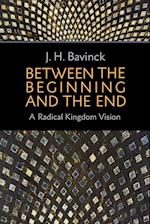 Between the Beginning and the End