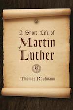 A Short Life of Martin Luther