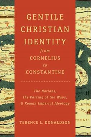 Gentile Christian Identity from Cornelius to Constantine