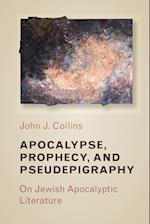 Apocalypse, Prophecy, and Pseudepigraphy