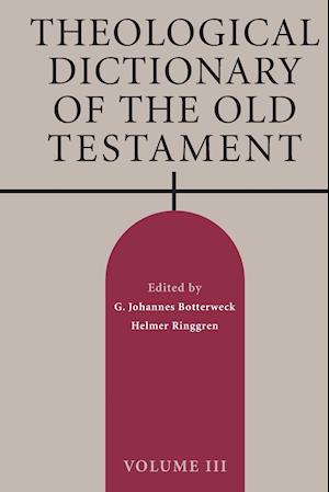 Theological Dictionary of the Old Testament, Volume III