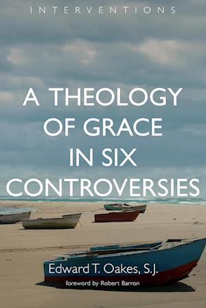 Theology of Grace in Six Controversies