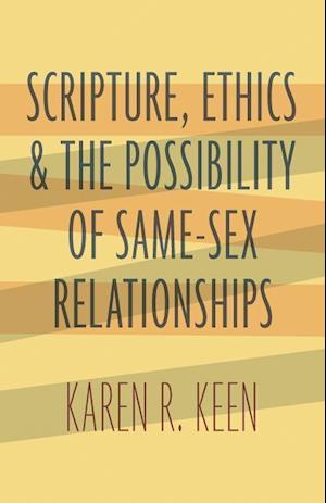 Scripture, Ethics, and the Possibility of Same-Sex Relationships