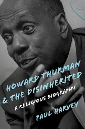 Howard Thurman and the Disinherited
