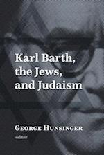 Karl Barth, the Jews, and Judaism 