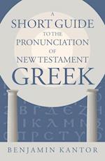 A Short Guide to the Pronunciation of New Testament Greek