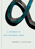 A Grammar of New Testament Greek