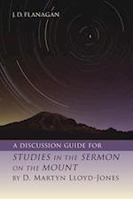 A Discussion Guide for Studies in the Sermon on the Mount by D. Martyn Lloyd-Jones