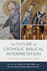The Future of Catholic Biblical Interpretation