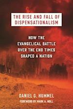 The Rise and Fall of Dispensationalism