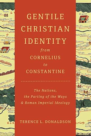 Gentile Christian Identity from Cornelius to Constantine