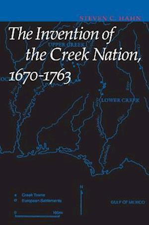 Invention of the Creek Nation, 1670-1763