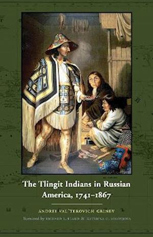Tlingit Indians in Russian America, 1741-1867