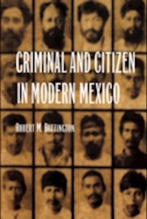 Criminal and Citizen in Modern Mexico