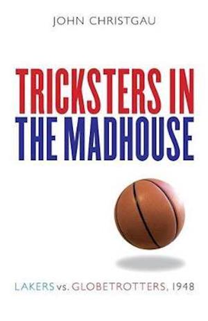 Tricksters in the Madhouse