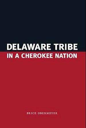 Delaware Tribe in a Cherokee Nation