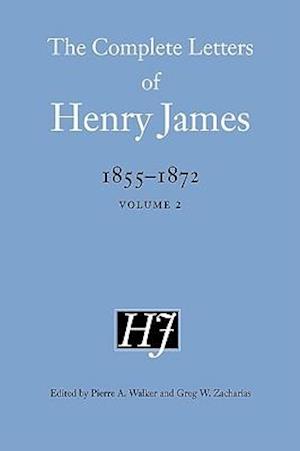 The Complete Letters of Henry James, 1855-1872