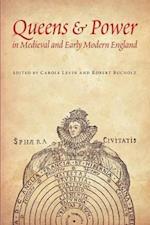 Queens & Power in Medieval and Early Modern England