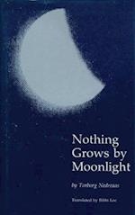 Nothing Grows by Moonlight