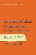 American Indian Nations from Termination to Restoration, 1953-2006