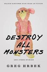 Destroy All Monsters and Other Stories