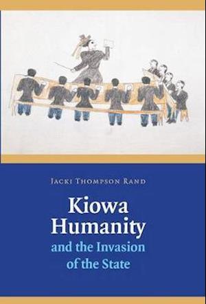 Kiowa Humanity and the Invasion of the State