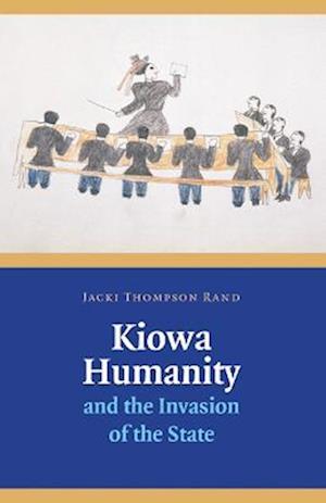 Kiowa Humanity and the Invasion of the State