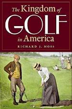 The Kingdom of Golf in America