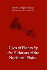 Uses of Plants by the Hidatsas of the Northern Plains