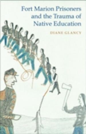 Fort Marion Prisoners and the Trauma of Native Education