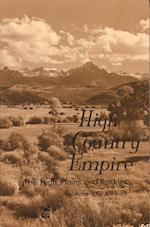 High Country Empire: The High Plains and Rockies 