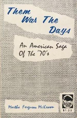 Them Was the Days: An American Saga of the '70's