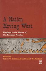 A Nation Moving West: Readings in the History of the American Frontier 