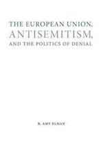 The European Union, Antisemitism, and the Politics of Denial