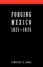 Forging Mexico, 1821-1835