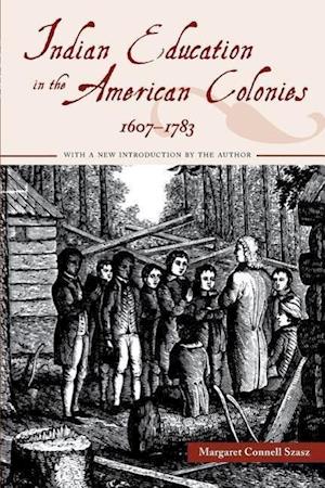 Indian Education in the American Colonies, 1607-1783