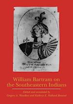 William Bartram on the Southeastern Indians