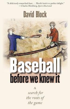 Baseball before We Knew It