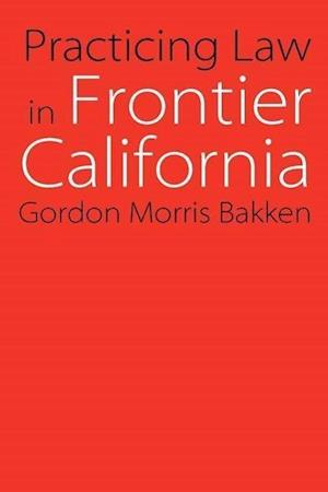 Practicing Law in Frontier California