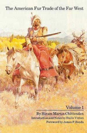 The American Fur Trade of the Far West, Volume 1