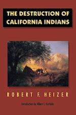 The Destruction of California Indians