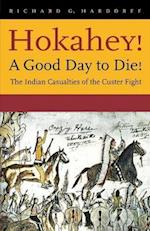 Hokahey! A Good Day to Die!
