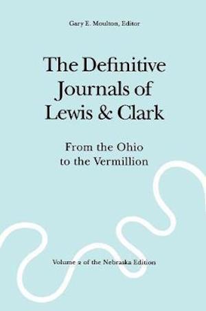 The Definitive Journals of Lewis and Clark, Vol 2