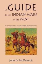 A Guide to the Indian Wars of the West