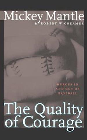 The Quality of Courage: Heroes in & Out of Baseball